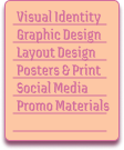 Visual identity, graphic design, layout design, posters and print, social media and promotional materials